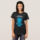 you can never ignore a taurus girl zodiac t-shirt (Voorkant volledig)