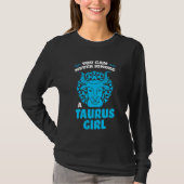 you can never ignore a taurus girl zodiac t-shirt (Voorkant)