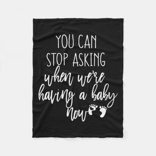 You Can Stop Asking Now Pregnancy New Years Expect Fleece Deken (Voorkant)