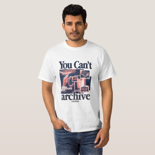 You Can’t Archive Emotions T-shirt (Voorkant volledig)