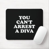 You Can’t Arrest A Diva Funny Sy Attitude Quote  Muismat (Met muis)
