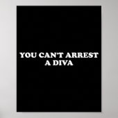 You Can’t Arrest A Diva Funny Sy Attitude Quote Poster (Voorkant)
