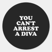 You Can’t Arrest A Diva Funny Sy Attitude Quote  Ronde Sticker (Voorkant)