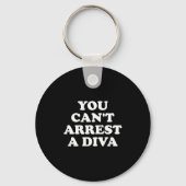 You Can’t Arrest A Diva Funny Sy Attitude Quote Sleutelhanger (Voorkant)
