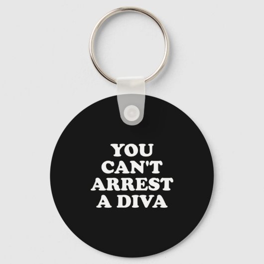 You Can’t Arrest A Diva Funny Sy Attitude Quote  Sleutelhanger (Voorkant)