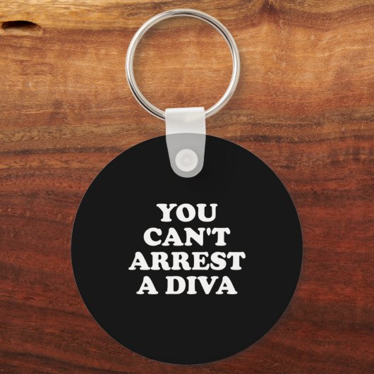 You Can’t Arrest A Diva Funny Sy Attitude Quote Sleutelhanger (Voorkant)
