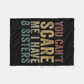 You Can’t E Me I Have 8 Sisters Funny Sibling  Fleece Deken (Voorkant (Horizontaal))