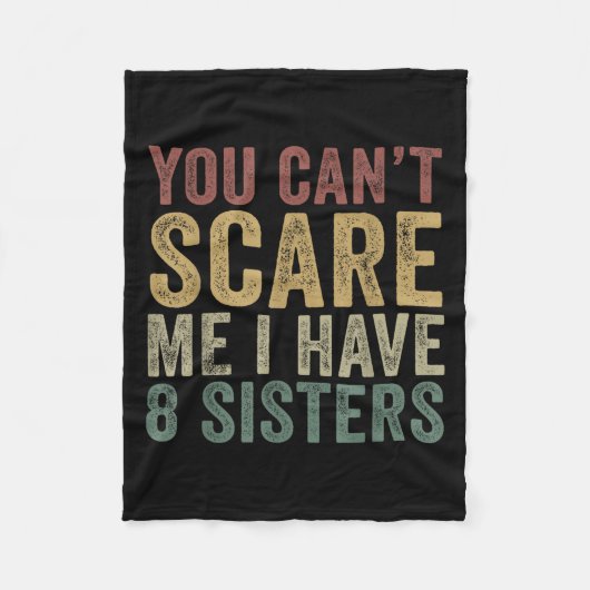 You Can’t E Me I Have 8 Sisters Funny Sibling  Fleece Deken (Voorkant)