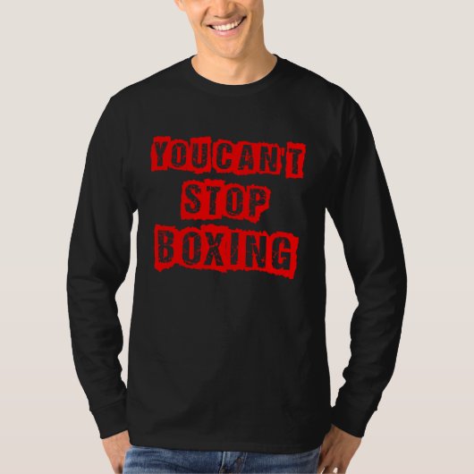You Can`t Stop Boxing T-shirt (Voorkant)