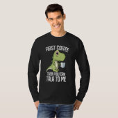You can talk to me but first Coffee T-shirt (Voorkant volledig)