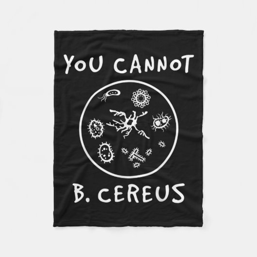 You Cannot Be Cereus Microbiology Lover Science Pu Fleece Deken (Voorkant)