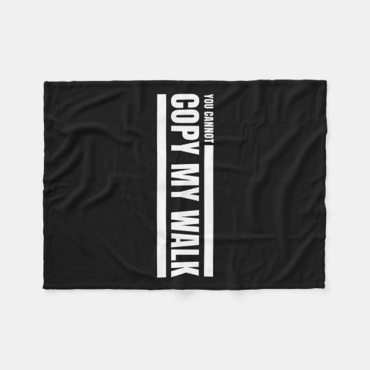 You Cannot Copy My Walk Motivational Graphic Fleece Deken (Voorkant (Horizontaal))