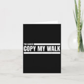 You Cannot Copy My Walk Motivational Graphic  Kaart (Voorkant)