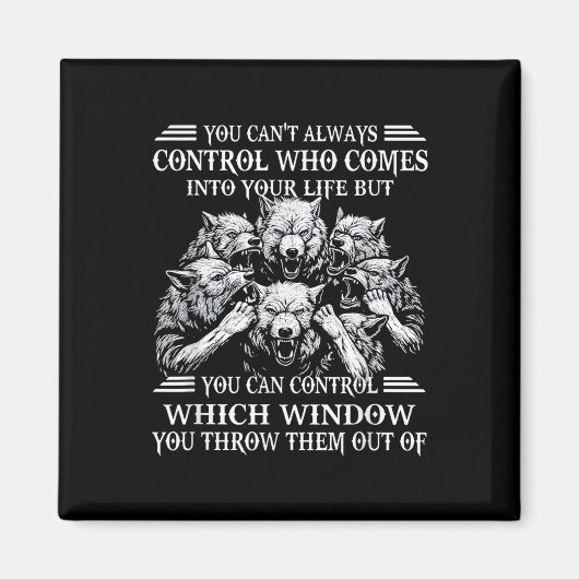 You Can't Always Control Who Comes Into Your Life  Magneet (Voorkant)