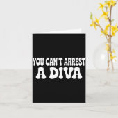 You Can't Arrest A Diva Funny  Kaart (Gele Bloem)