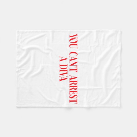 You Can't Arrest A Diva Funny Quote Women  Fleece Deken (Voorkant (Horizontaal))
