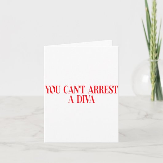You Can't Arrest A Diva Funny Quote Women Kaart (Voorkant)