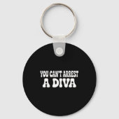 You Can't Arrest A Diva Funny Sleutelhanger (Voorkant)