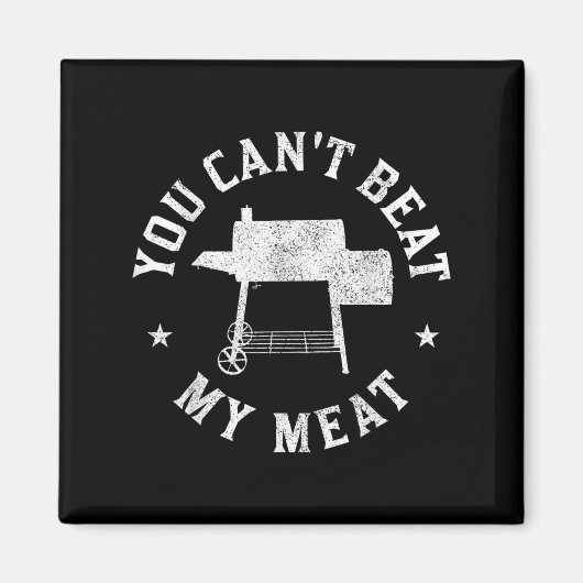 You Can't Beat My Meat Bbq Grilling Chef Funny Gri Magneet (Voorkant)