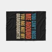 You Can't Boss Me Around You Are Not My Granddaugh Fleece Deken (Voorkant (Horizontaal))