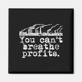 You Can't Breathe Profits - Environment Climate Ch Magneet (Voorkant)