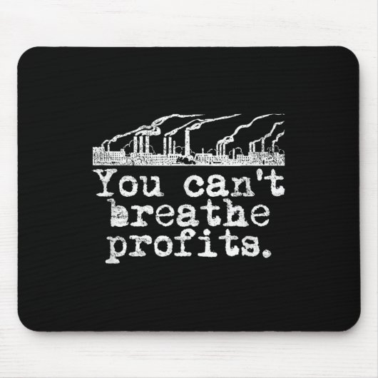 You Can't Breathe Profits - Environment Climate Ch Muismat (Voorkant)