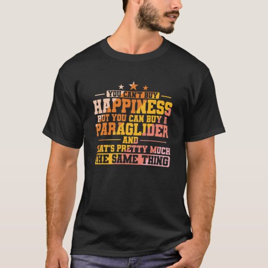 You can't buy Happiness, but Paragliding T-shirt (Voorkant)