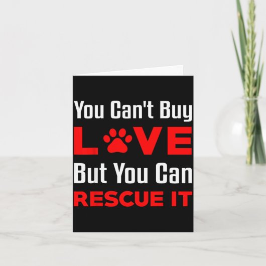 You Can't Buy Love But You Can Rescue It Pet Dog W Kaart (Voorkant)