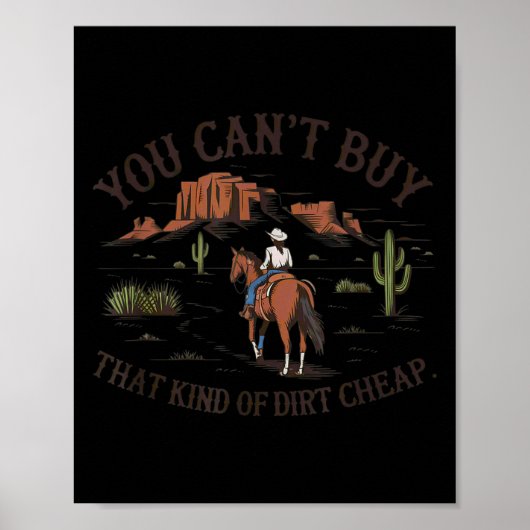 You Can't Buy That Kind Of Dirt Poster (Voorkant)