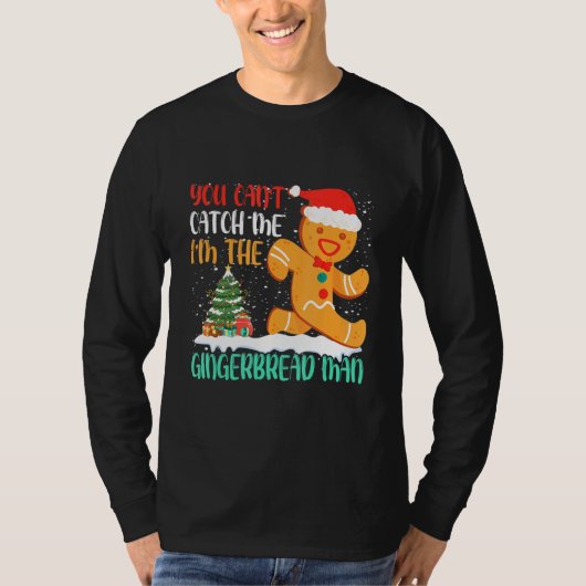 You Can't Catch Me I'm The Gingerbread Man Xmas Pa T-shirt (Voorkant)