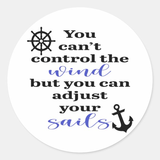 You Can't Control The Wind, Adjust Your Sails Ronde Sticker (Voorkant)