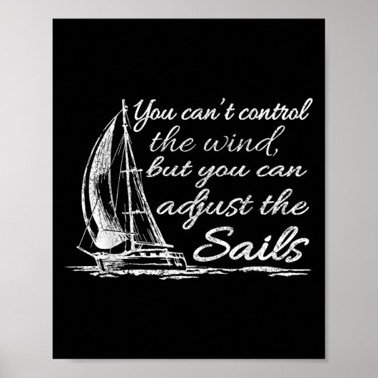 You Can't Control The Wind But You Can Adjust The  Poster (Voorkant)