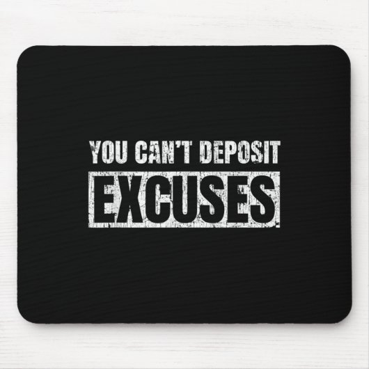 You Can't Desit Excuses Insrational Success Quote  Muismat (Voorkant)