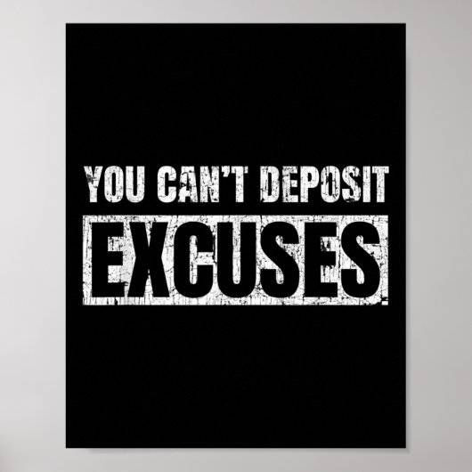 You Can't Desit Excuses Insrational Success Quote  Poster (Voorkant)