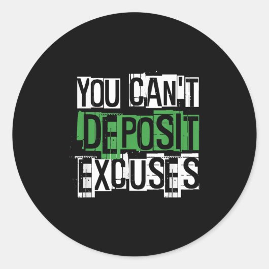 You Can't Desit Excuses Motivational For Entrepren Ronde Sticker (Voorkant)
