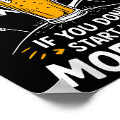 You Can't Drink All Day If You Don't Start In The  Poster (Hoek)