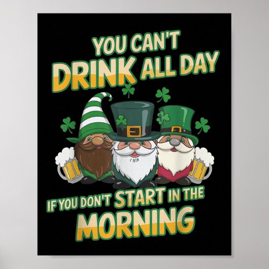 You Can't Drink All Day If You Don't Start In The  Poster (Voorkant)