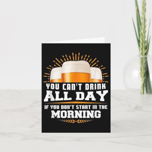 You Can't Drink All Day Unless You Start In The Mo Kaart (Voorkant)