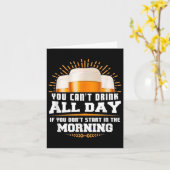 You Can't Drink All Day Unless You Start In The Mo Kaart (Gele Bloem)