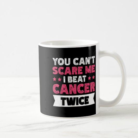 You Can't E Me I Beat Cancer Twice Koffiemok (Rechts)