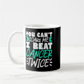 You Can't E Me I Beat Cancer Twice  Koffiemok (Links)