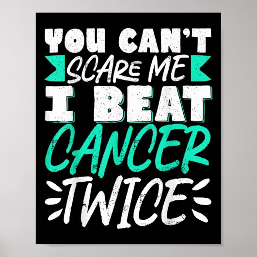You Can't E Me I Beat Cancer Twice  Poster (Voorkant)