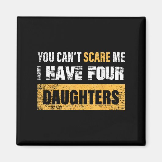 You Can't E Me I Have 4 Daughters  Magneet (Voorkant)