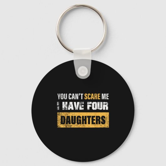You Can't E Me I Have 4 Daughters  Sleutelhanger (Voorkant)