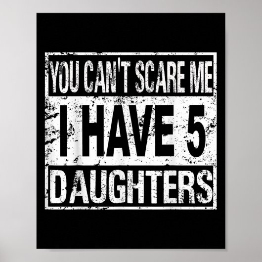 You Can't E Me I Have 5 Daughters Poster (Voorkant)
