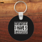 You Can't E Me I Have 5 Daughters Sleutelhanger (Voorkant)