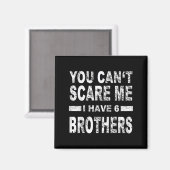 You Can't E Me I Have 6 Brothers  Magneet (Voorkant / Achterkant)