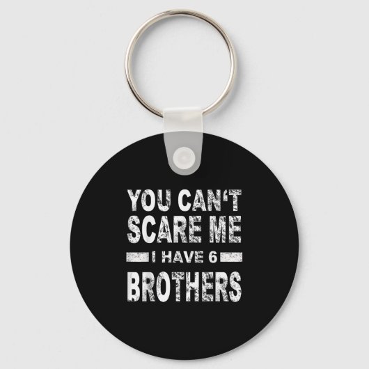 You Can't E Me I Have 6 Brothers Sleutelhanger (Voorkant)