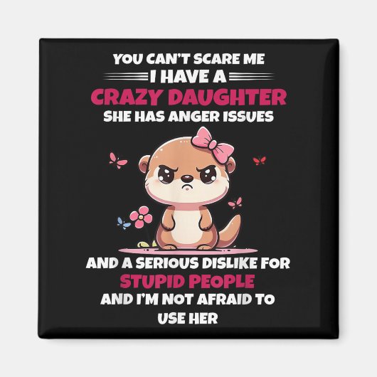 You Can't E Me I Have A Crazy Daughter She Has Ang Magneet (Voorkant)