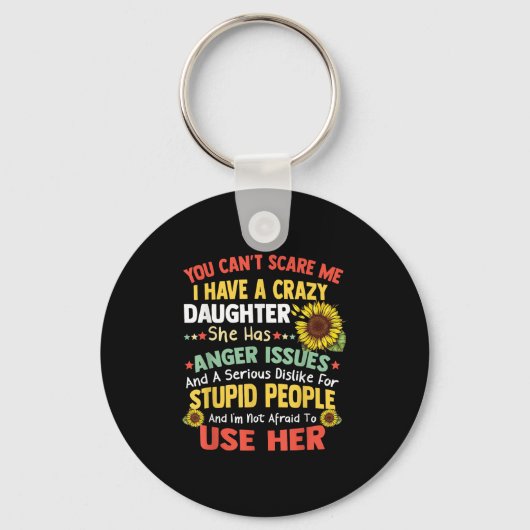 You Can't E Me I Have A Crazy Daughter She Has Ang Sleutelhanger (Voorkant)